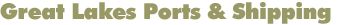 Great Lakes Ports & Shipping